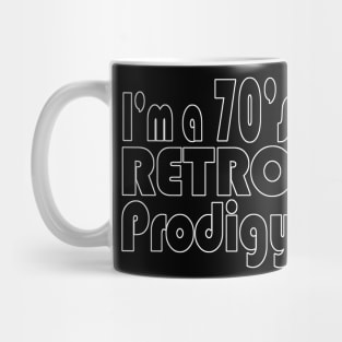 I'm a 70's retro prodigy Mug